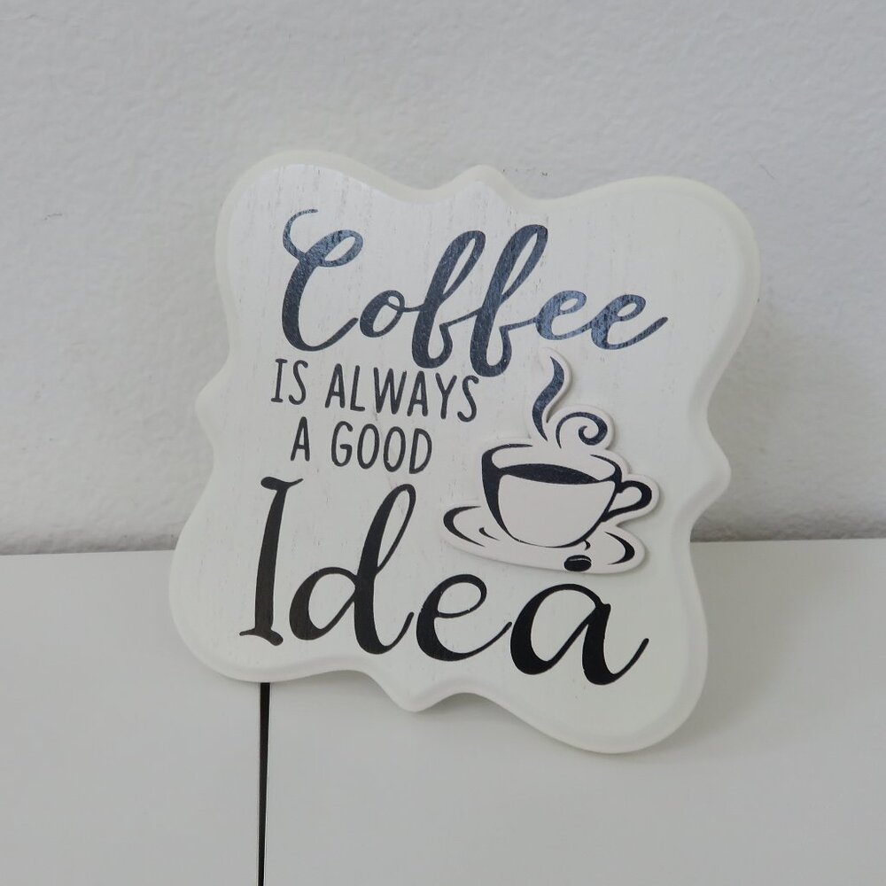 Happy Fall Coffee Home Decor sign ( COFFEE IS ALWAYS A GOOD IDEA)